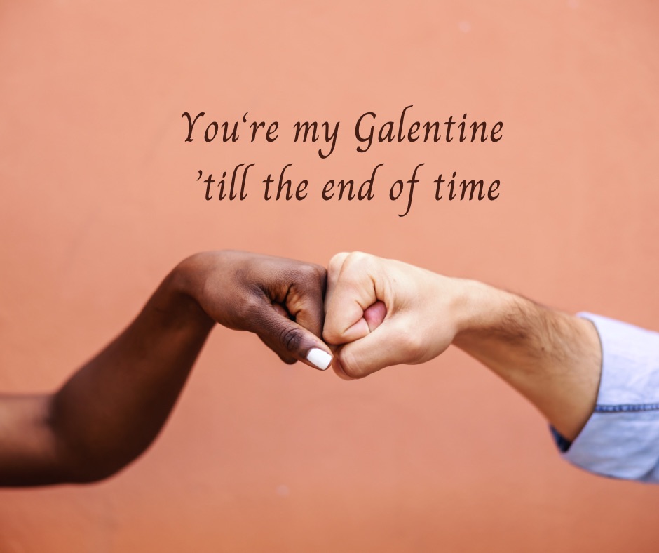 two friends' fists bump with a caption above saying You're my Galentine till the end of Time